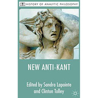 The New Anti-Kant [Paperback]