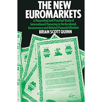 The New Euromarkets: A Theoretical and Practical Study of International Financin [Paperback]