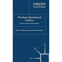 The New Operational Culture: The Case of the Theatre Industry [Paperback]