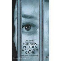 The New Politics of Youth Crime: Discipline or Solidarity? [Hardcover]