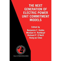 The Next Generation of Electric Power Unit Commitment Models [Paperback]