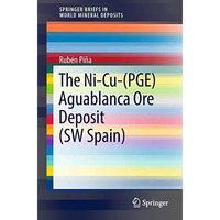 The Ni-Cu-(PGE) Aguablanca Ore Deposit (SW Spain) [Paperback]