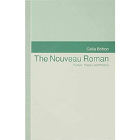 The Nouveau Roman: Fiction, Theory and Politics [Hardcover]