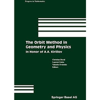 The Orbit Method in Geometry and Physics: In Honor of A.A. Kirillov [Paperback]