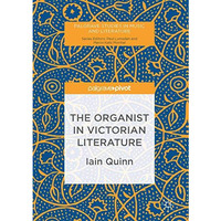 The Organist in Victorian Literature [Hardcover]