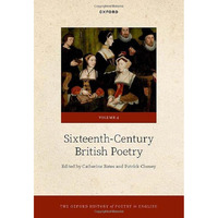 The Oxford History of Poetry in English: Volume 4. Sixteenth-Century British Poe [Hardcover]