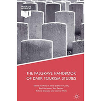 The Palgrave Handbook of Dark Tourism Studies [Hardcover]