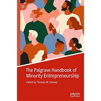 The Palgrave Handbook of Minority Entrepreneurship [Hardcover]