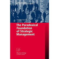 The Paradoxical Foundation of Strategic Management [Hardcover]