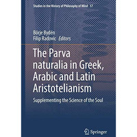 The Parva naturalia in Greek, Arabic and Latin Aristotelianism: Supplementing th [Hardcover]