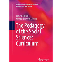 The Pedagogy of the Social Sciences Curriculum [Paperback]