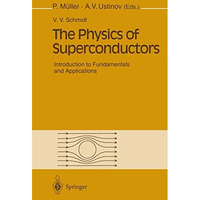 The Physics of Superconductors: Introduction to Fundamentals and Applications [Paperback]