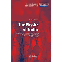 The Physics of Traffic: Empirical Freeway Pattern Features, Engineering Applicat [Paperback]