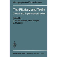 The Pituitary and Testis: Clinical and Experimental Studies [Paperback]