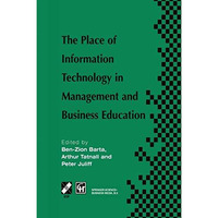 The Place of Information Technology in Management and Business Education: TC3 WG [Hardcover]