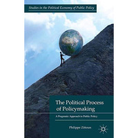 The Political Process of Policymaking: A Pragmatic Approach to Public Policy [Paperback]