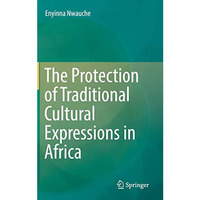 The Protection of Traditional Cultural Expressions in Africa [Hardcover]