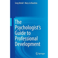 The Psychologist's Guide to Professional Development [Hardcover]