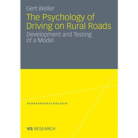 The Psychology of Driving on Rural Roads: Development and Testing of a Model [Paperback]