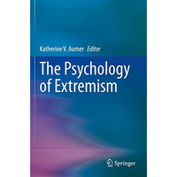 The Psychology of Extremism [Paperback]