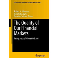 The Quality of Our Financial Markets: Taking Stock of Where We Stand [Paperback]