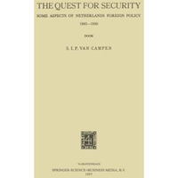 The Quest for Security: Some Aspects of Netherlands Foreign Policy 19451950 [Paperback]