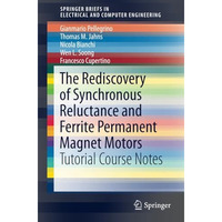 The Rediscovery of Synchronous Reluctance and Ferrite Permanent Magnet Motors: T [Paperback]