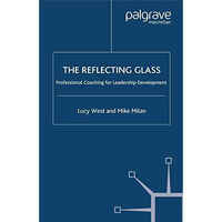 The Reflecting Glass: Professional Coaching for Leadership Development [Paperback]