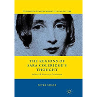 The Regions of Sara Coleridge's Thought: Selected Literary Criticism [Paperback]