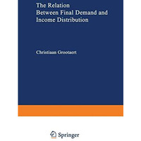 The Relation Between Final Demand and Income Distribution: With Application to J [Paperback]