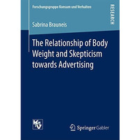 The Relationship of Body Weight and Skepticism towards Advertising [Paperback]