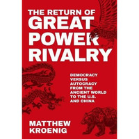 The Return of Great Power Rivalry: Democracy versus Autocracy from the Ancient W [Paperback]