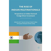 The Rise of Indian Multinationals: Perspectives on Indian Outward Foreign Direct [Hardcover]