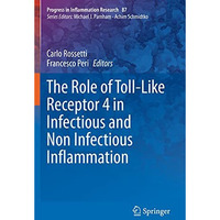 The Role of Toll-Like Receptor 4 in Infectious and Non Infectious Inflammation [Paperback]