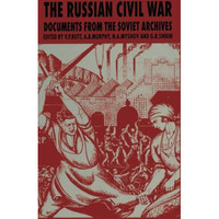 The Russian Civil War: Documents from the Soviet Archives [Paperback]