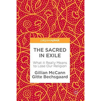 The Sacred in Exile: What it Really Means to Lose Our Religion [Hardcover]