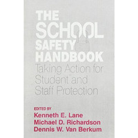 The School Safety Handbook: Taking Action for Student and Staff Protection [Paperback]