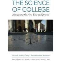 The Science of College: Navigating the First Year and Beyond [Paperback]