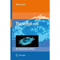 The Selfish Cell: An Evolutionary Defeat [Paperback]