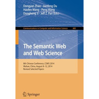 The Semantic Web and Web Science: 8th Chinese Conference, CSWS 2014, Wuhan, Chin [Paperback]