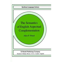 The Semantics of English Aspectual Complementation [Hardcover]