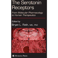 The Serotonin Receptors: From Molecular Pharmacology to Human Therapeutics [Paperback]