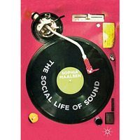 The Social Life of Sound [Hardcover]