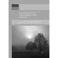 The Sociology of Compromise after Conflict [Paperback]