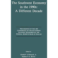 The Southwest Economy in the 1990s: A Different Decade: Proceedings of the 1989  [Hardcover]