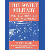 The Soviet Military: Political Education, Training and Morale [Paperback]