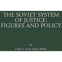 The Soviet System of Justice: Figures and Policy [Paperback]