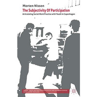 The Subjectivity Of Participation: Articulating Social Work Practice with Youth  [Hardcover]