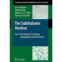 The Subthalamic Nucleus: Part I: Development, Cytology, Topography and Connectio [Paperback]