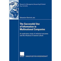 The Successful Use of Information in Multinational Companies: An exploratory stu [Paperback]